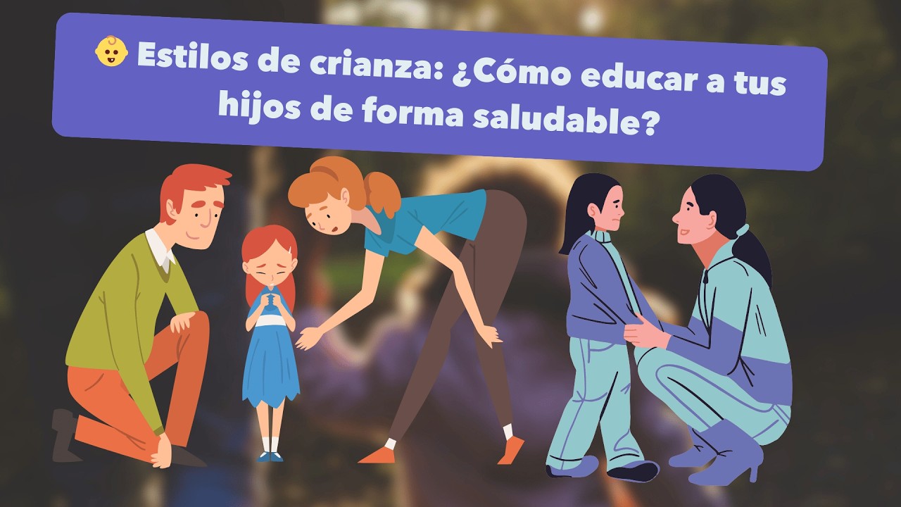 👶 Estilos de crianza: ¿Cómo educar a tus hijos de forma saludable?