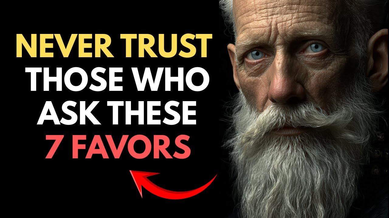 NEVER Trust People Who Ask You For THESE 7 FAVORS | Stoic Philosophy