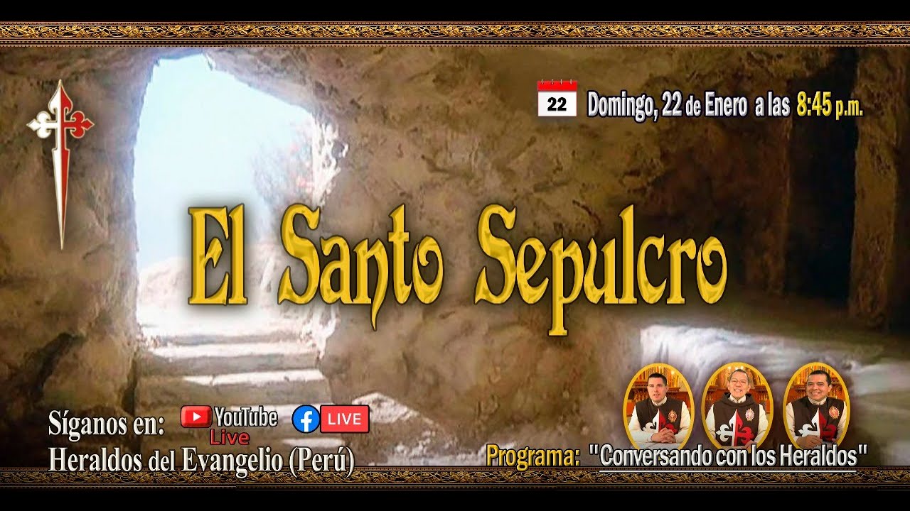 El Santo Sepulcro  - Conversando con los Heraldos