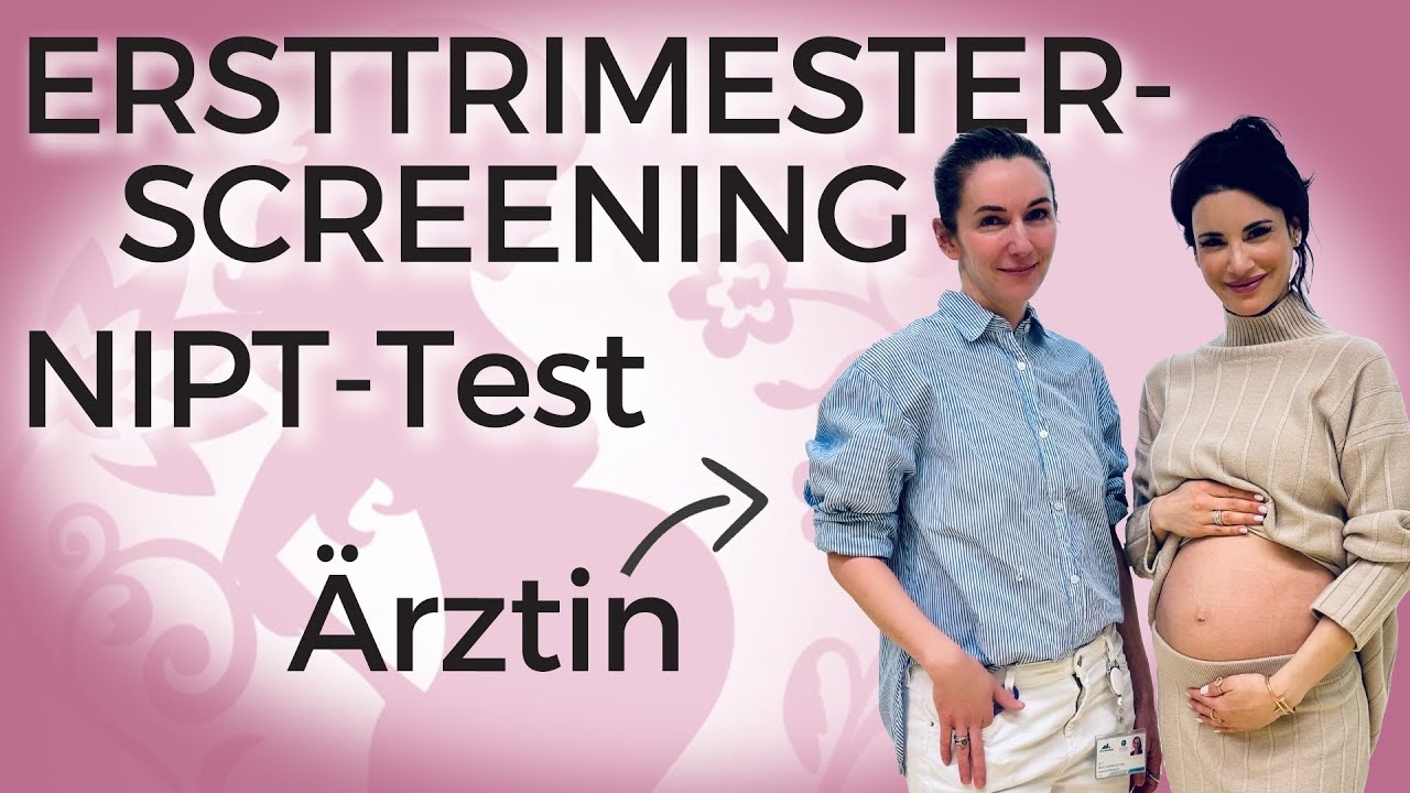 Ärztin erklärt die wichtigen Pränataltests: Ersttrimesterscreening  | NIPT-Test