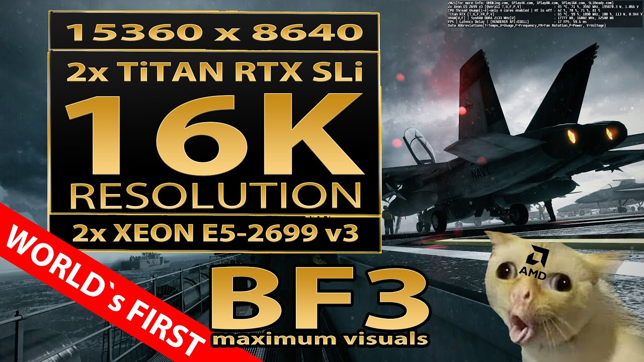 BF3 16K video resolution | Battlefield 3 in 16K | 2x Titan RTX SLI + 2x Xeon E5 2699 v3 | 15360x8640
