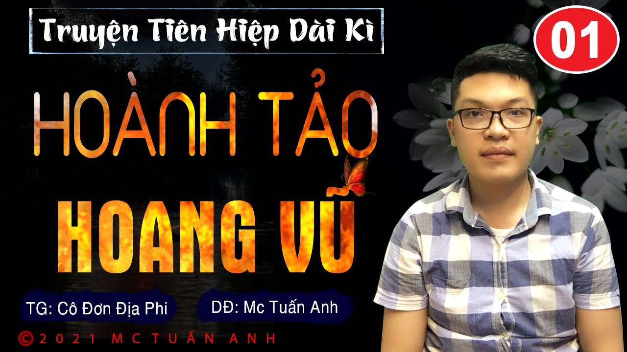 Truyện tiên hiệp full – Hoành tảo hoang vũ tập 1 - ĐẠI YẾN SINH NHẬT – Mc Tuấn Anh