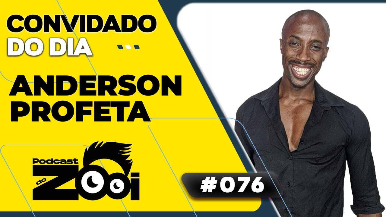 ANDERSON PROFETA - PODCAST DO ZOOI #076