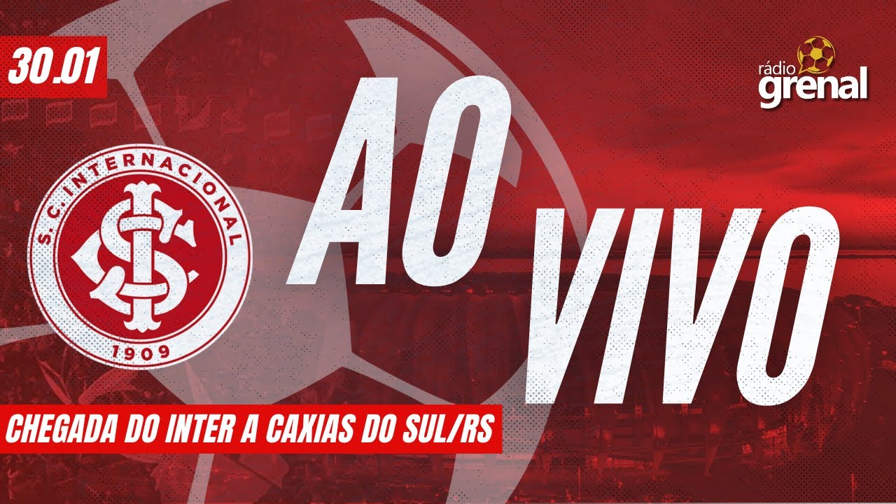 AO VIVO: CHEGADA DO INTER A CAXIAS | RÁDIO GRENAL | 30/01/2026