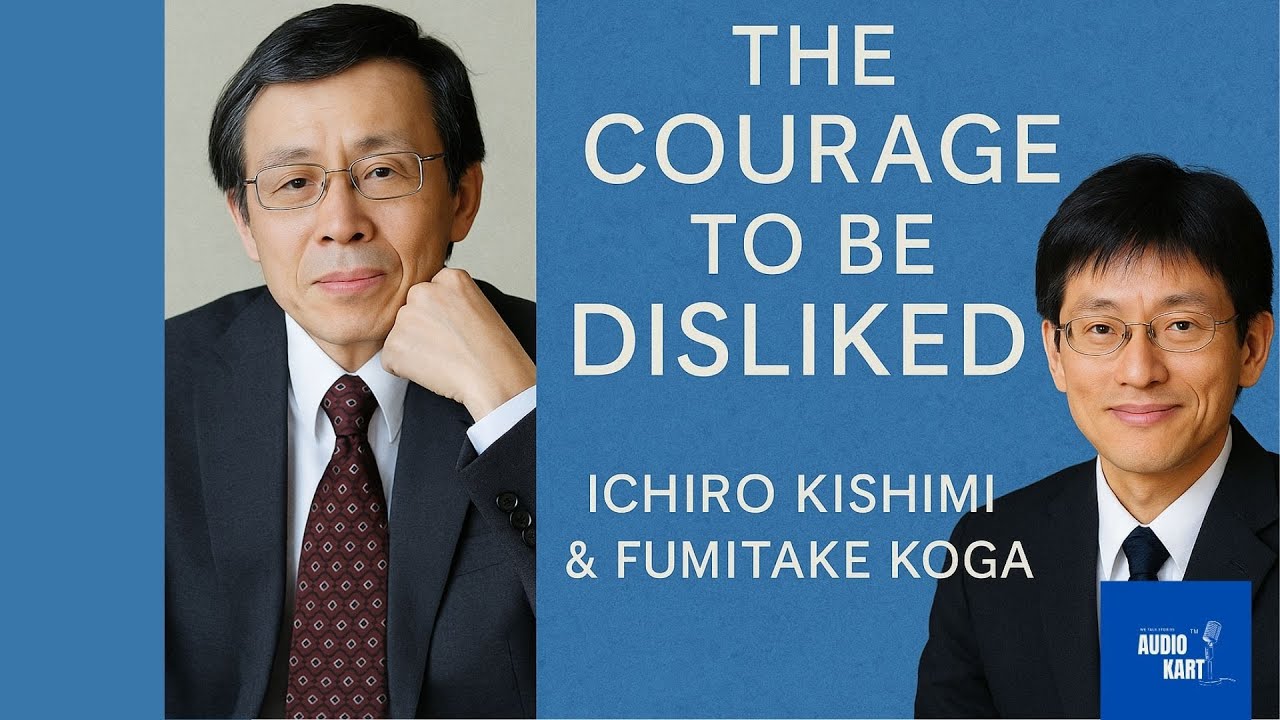 The Courage to Be Disliked by Ichiro Kishimi & Fumitake Koga