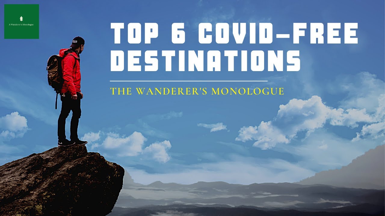 Top 6 Covid - free destinations to travel right now | Post lockdown traveling | 2020