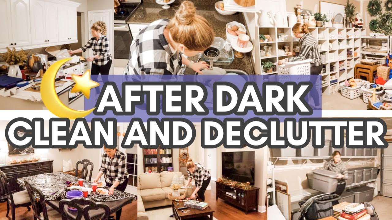 AFTER DARK CLEAN & DECLUTTER WITH ME | Messy House Transformation | Cleaning Therapy
