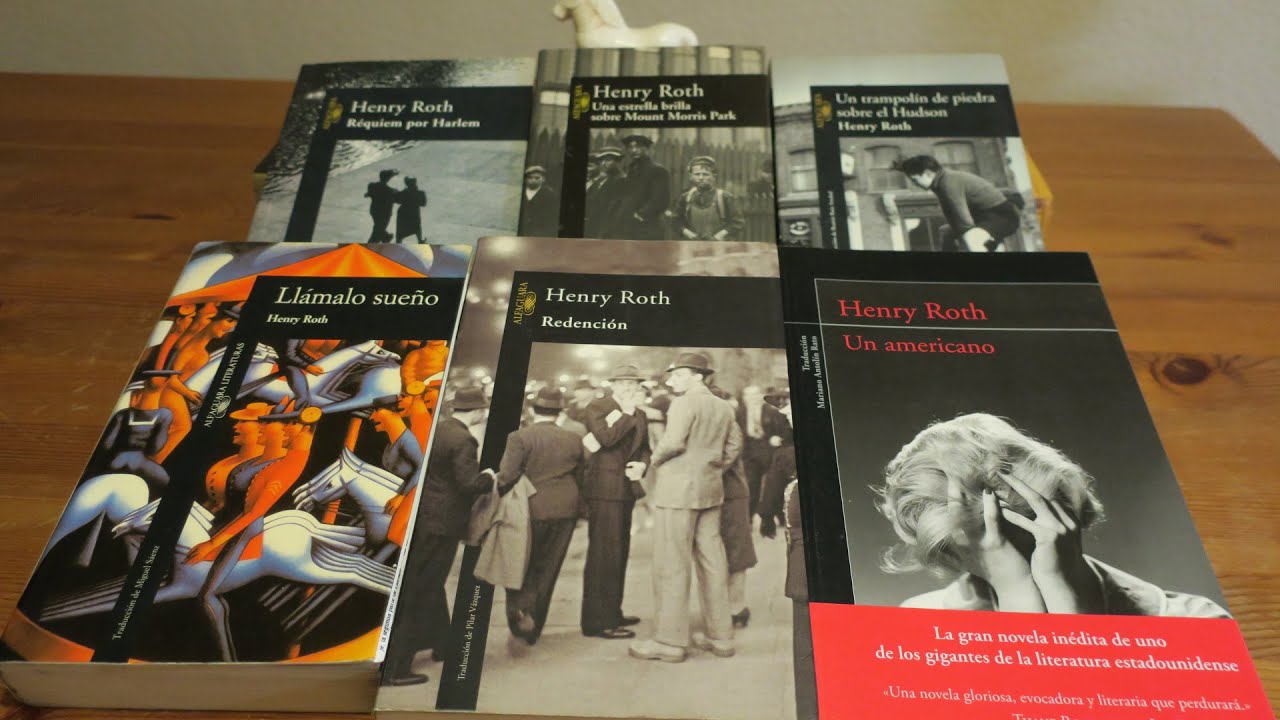Todo Henry Roth: Llámalo sueño, A merced de una corriente salvaje y El americano