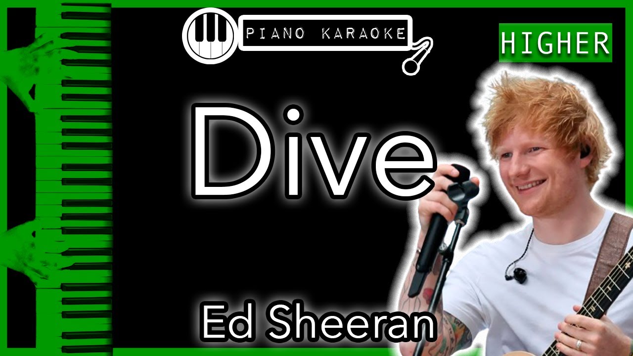 Dive (HIGHER +3) - Ed Sheeran - Piano Karaoke Instrumental