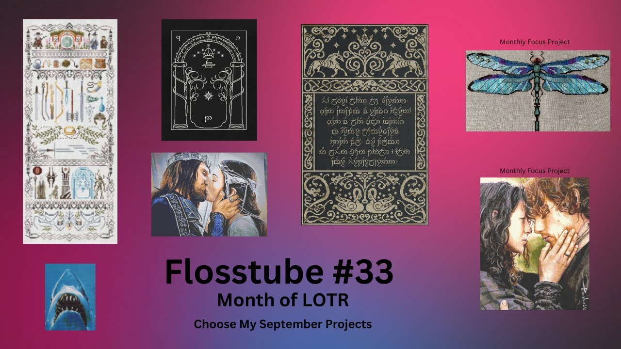 Flosstube #33: Month of Lord of the Rings