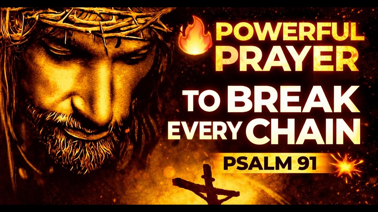 PSALM 91 POWERFUL PRAYER 🙏 BREAK EVERY CHAIN & RECEIVE GOD’S PROTECTION