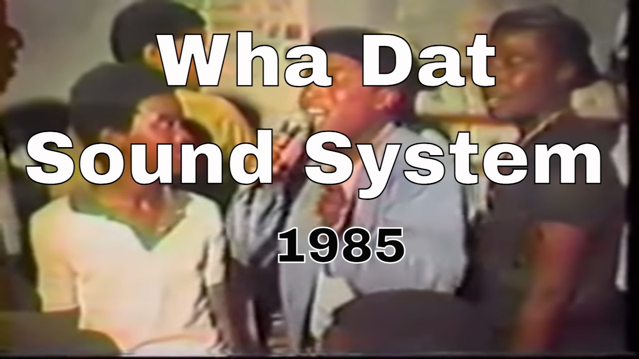 Official Foundation Reggae: Wha Dat Sound System 🔥🎼1985