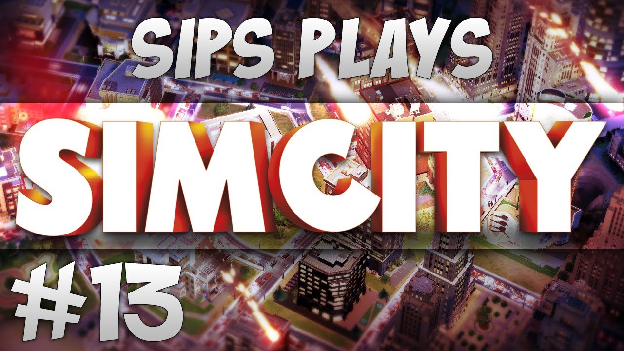 Sips Plays Sim City - Part 13 - The Claim Twain Game