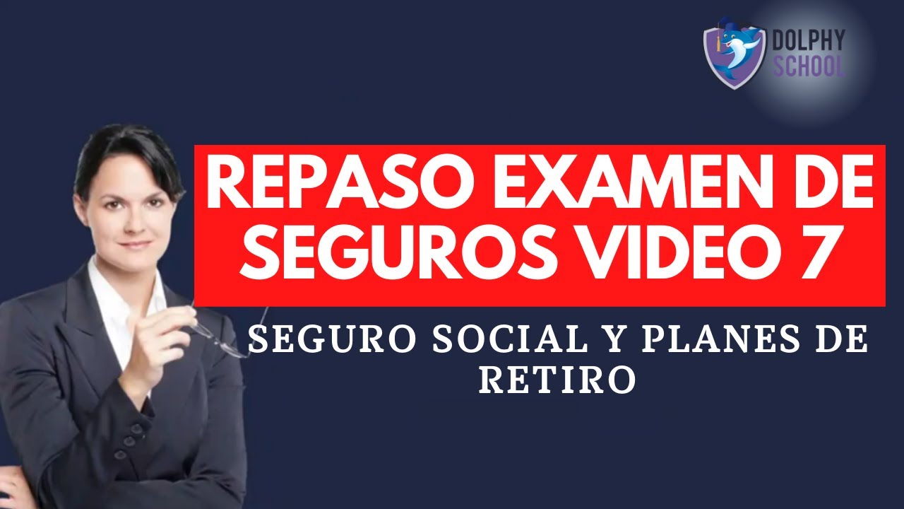 Seguro Social y Planes de Retiro | Repaso Examen de Seguros video 7