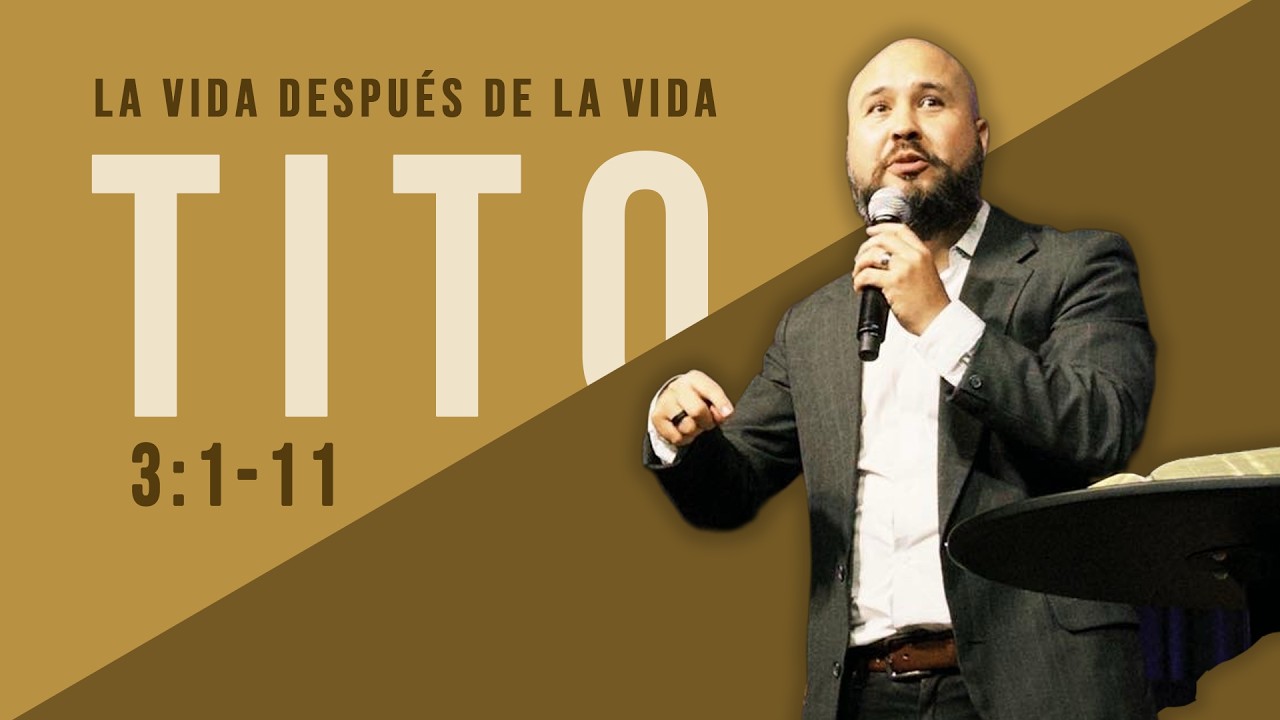 Tito 3:1-11 | La Vida Después de la Vida | Gracia que Transforma | IGVCR Costa Rica