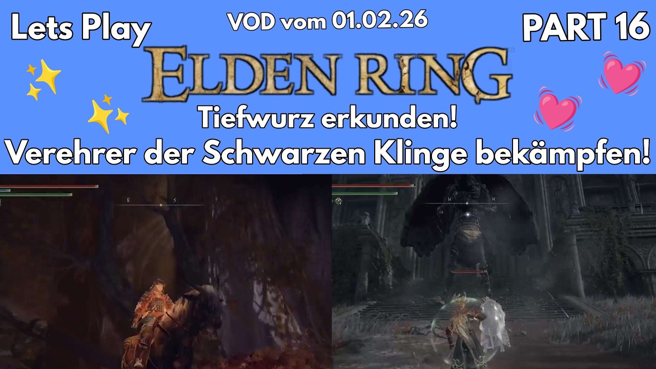 Tiefwurz erkunden, Verehrer der Schwarzen Klinge bekämpfen! Elden Ring LP PART 16 | VOD vom 01.02.26