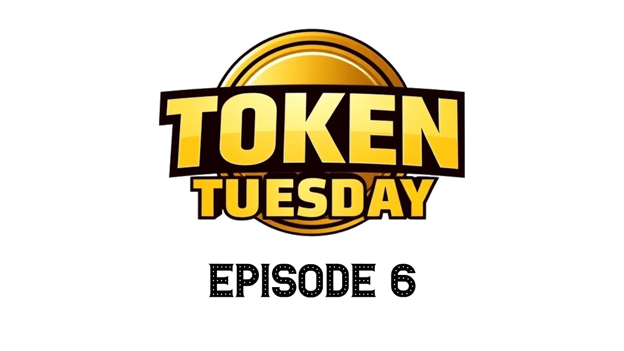 TOKEN TUESDAY - EPISODE 6