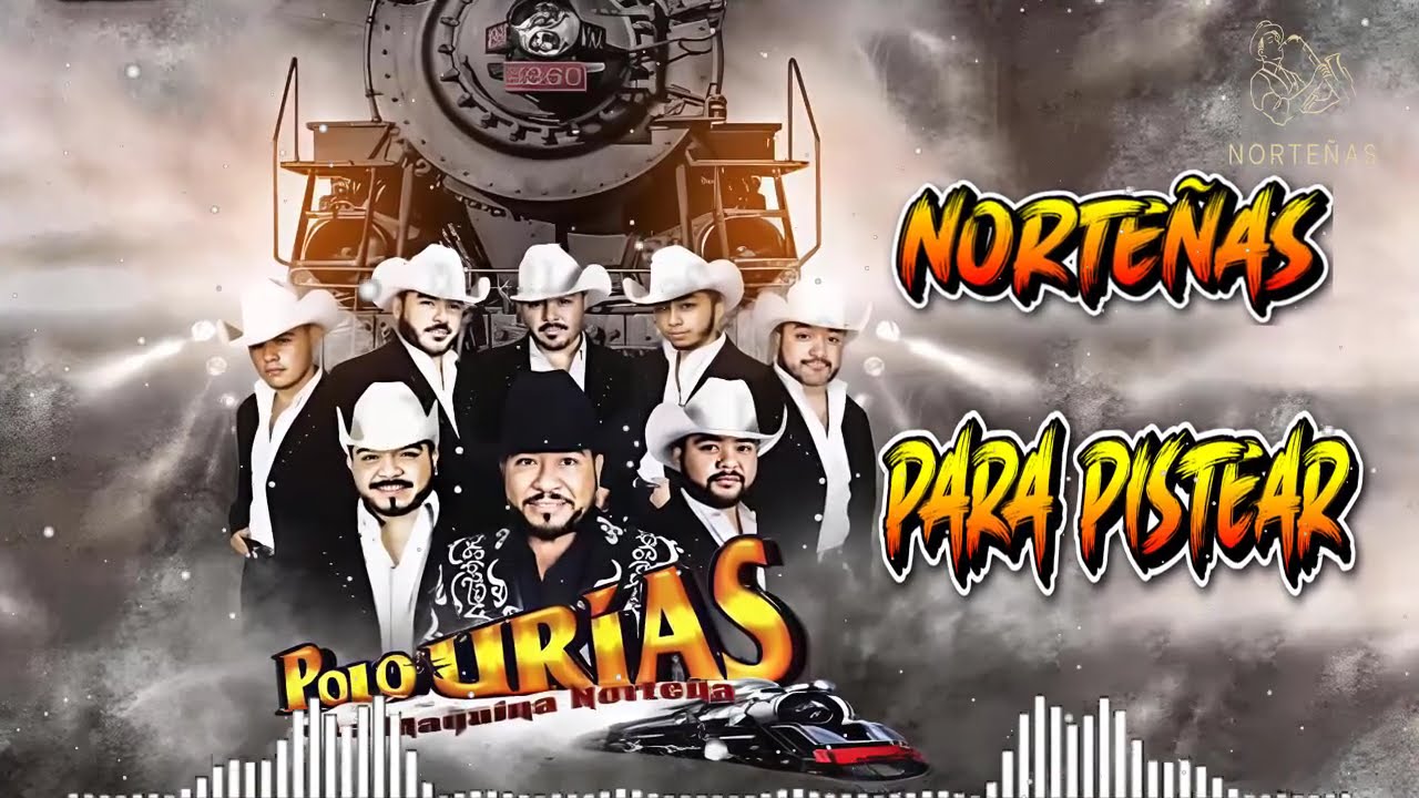 Las Mejores Canciones De Polo Urias Y Su Maquina Norteña🚂🚂🚂Puras Norteña Para Pistear 2024🚂🚂🚂