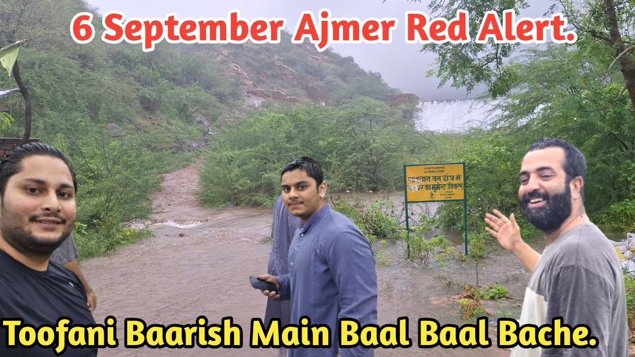 Red Alert Ajmer 6 September | Toofaani Barish Main Baal Baal Bache | Taragad Valley Ajmer Jaha Gasht
