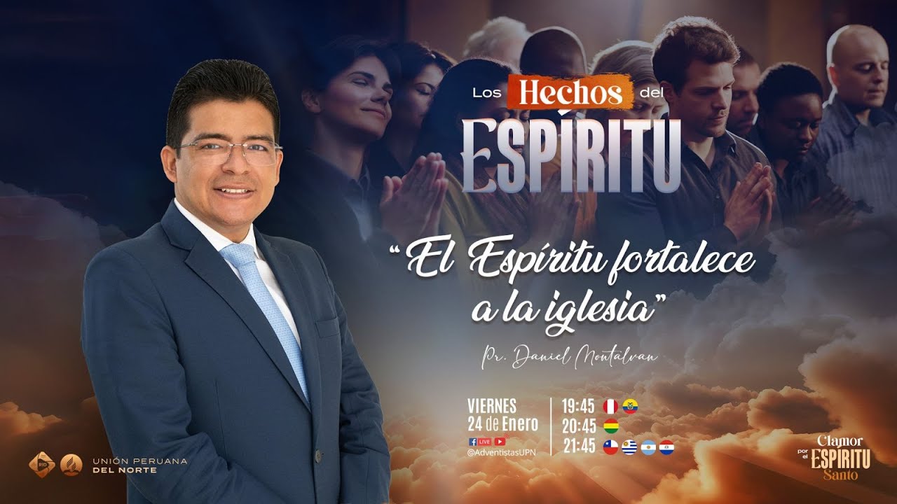 El Espíritu fortalece a la Iglesia - Pr. Daniel Montalvan