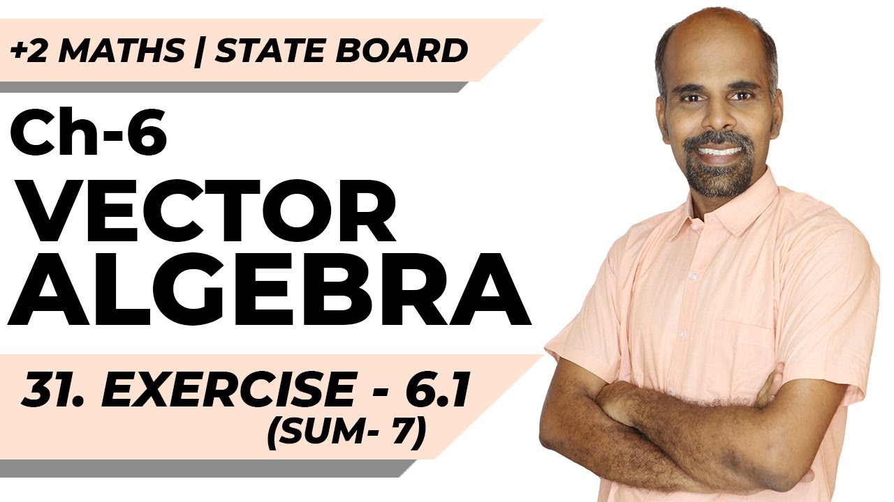 +2 | Ex - 6.1 | Sum No. 7 | Vector Algebra | Class 12 | State Board | ram maths