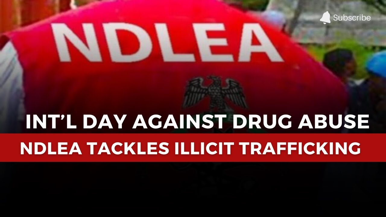 International Day Against Drug Abuse 2025: NDLEA Harps on Prevention of Illicit Trafficking