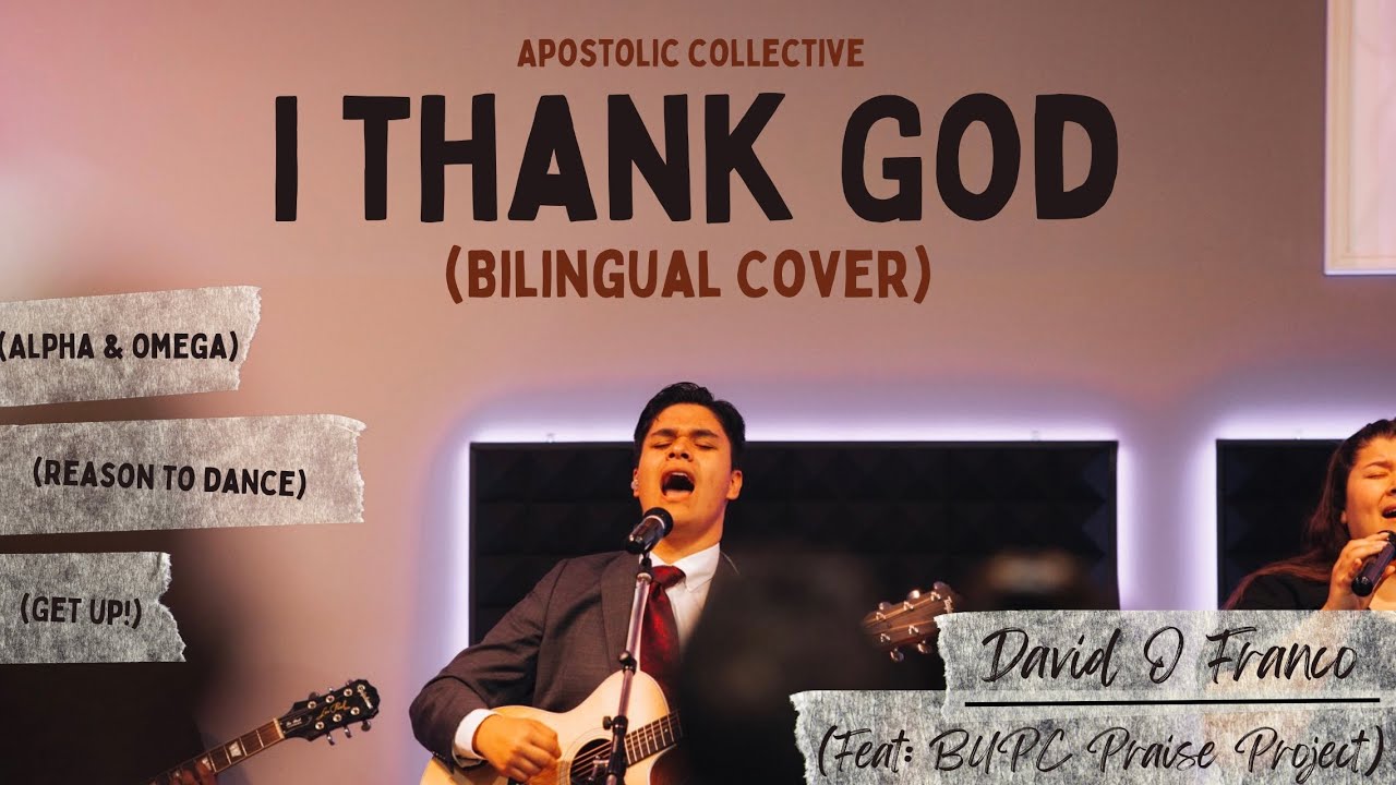 I Thank God - Apostolic Collective (Bilingual Cover) David O Franco (Feat: BUPC Praise Project)
