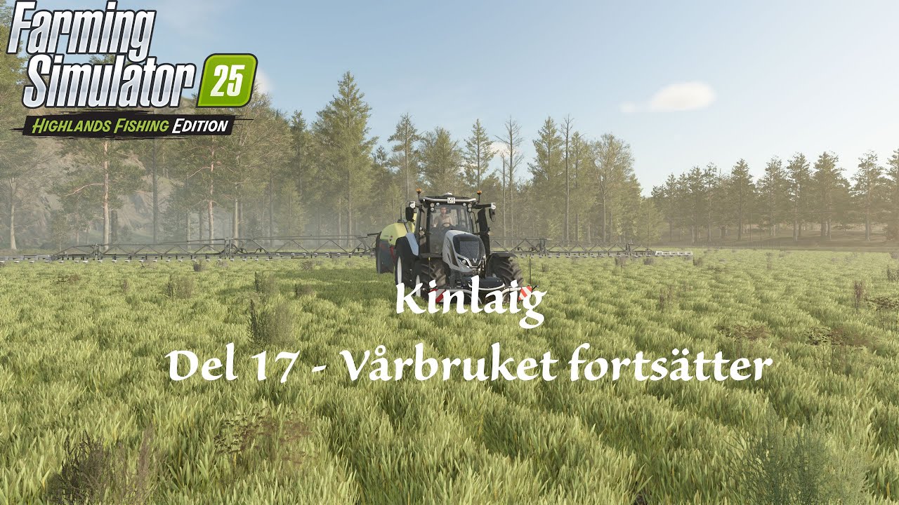 FS25 Kinlaig Del 17 - Vårbruket fortsätter