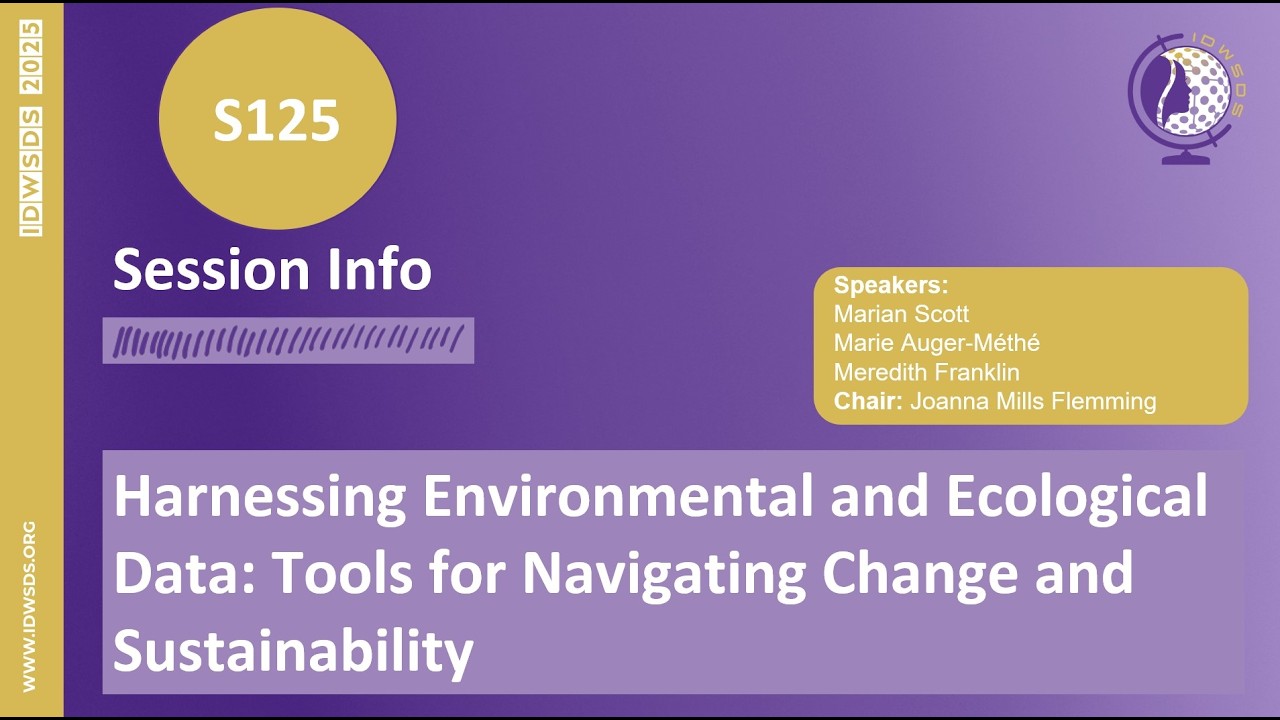 IDWSDS 2025 - S125: Harnessing Environmental and Ecological Data: Tools for Navigating Change and ..