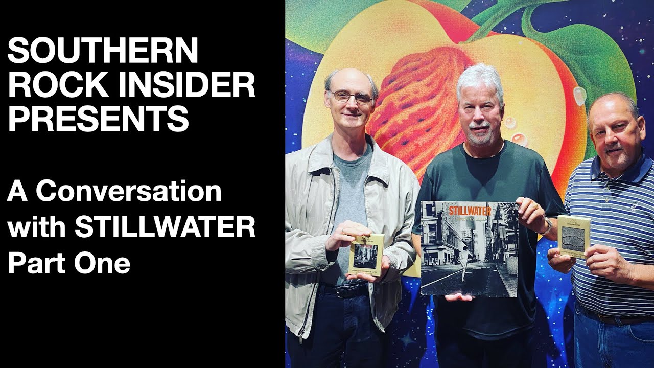 SOUTHERN ROCK INSIDER PRESENTS: A Conversation with the Capricorn Records band STILLWATER, Part One