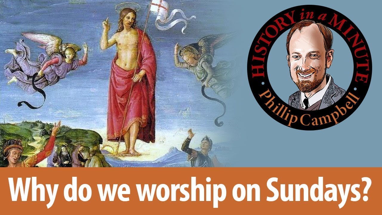 Why Do We Worship on Sundays: History in a Minute (Episode 34)