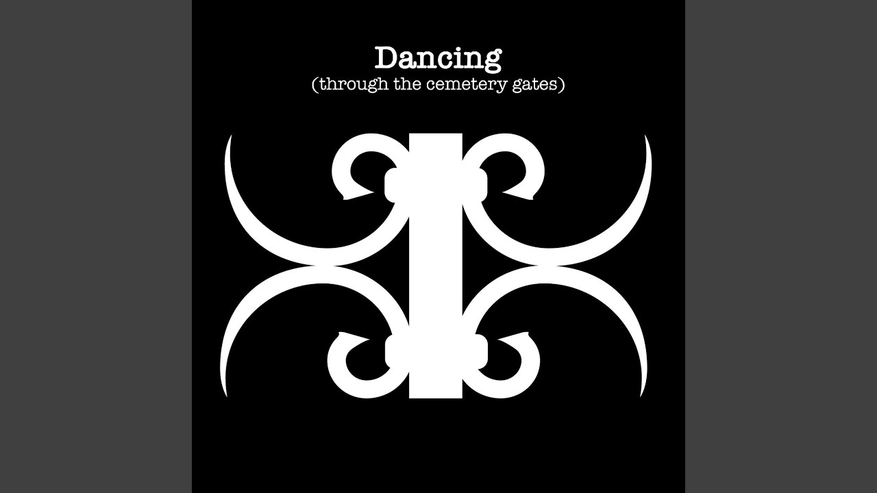 Dancing (Through the Cemetery Gates)
