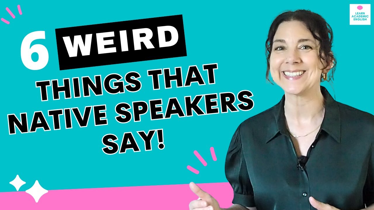 6 WEIRD Things that Native Speakers Say! Must-Know English Expressions