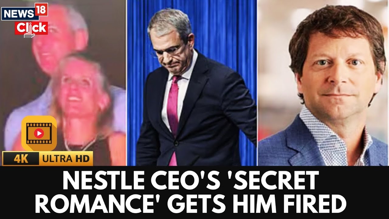 How Nestl&eacute; CEO Laurent Freixe&rsquo;s Secret Affair With Subordinate Led To His Ouster | 4K Video | N18G