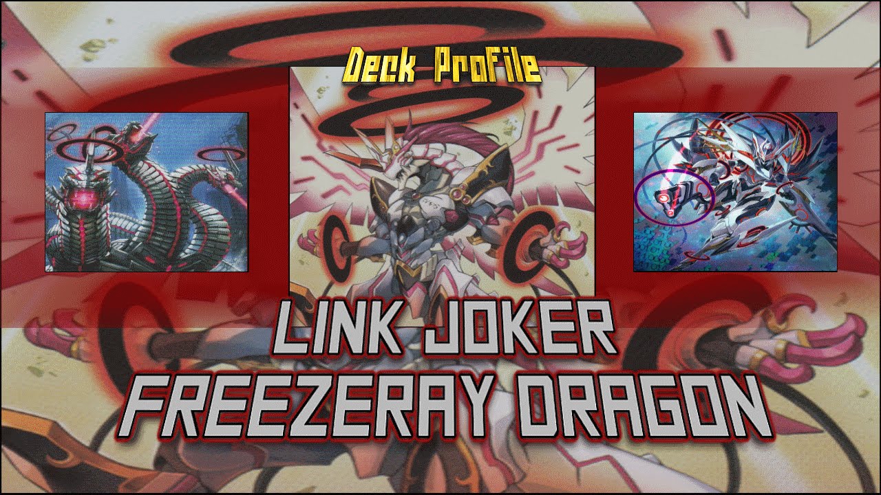 Link Joker, Freezeray Dragon Deck Profile