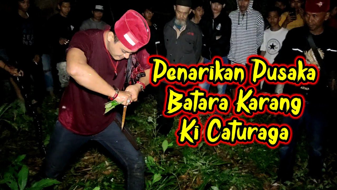 Penarikan Pusaka Batara Karang Ki Caturaga || Di Sumur Jolo Tundo Desa Karang Gede