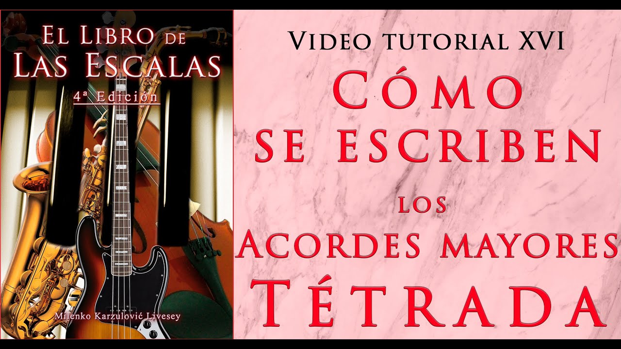 ¡CÓMO SE ESCRIBEN LOS ACORDES MAYORES TÉTRADAS! - ESCALAS MUSICALES XVI