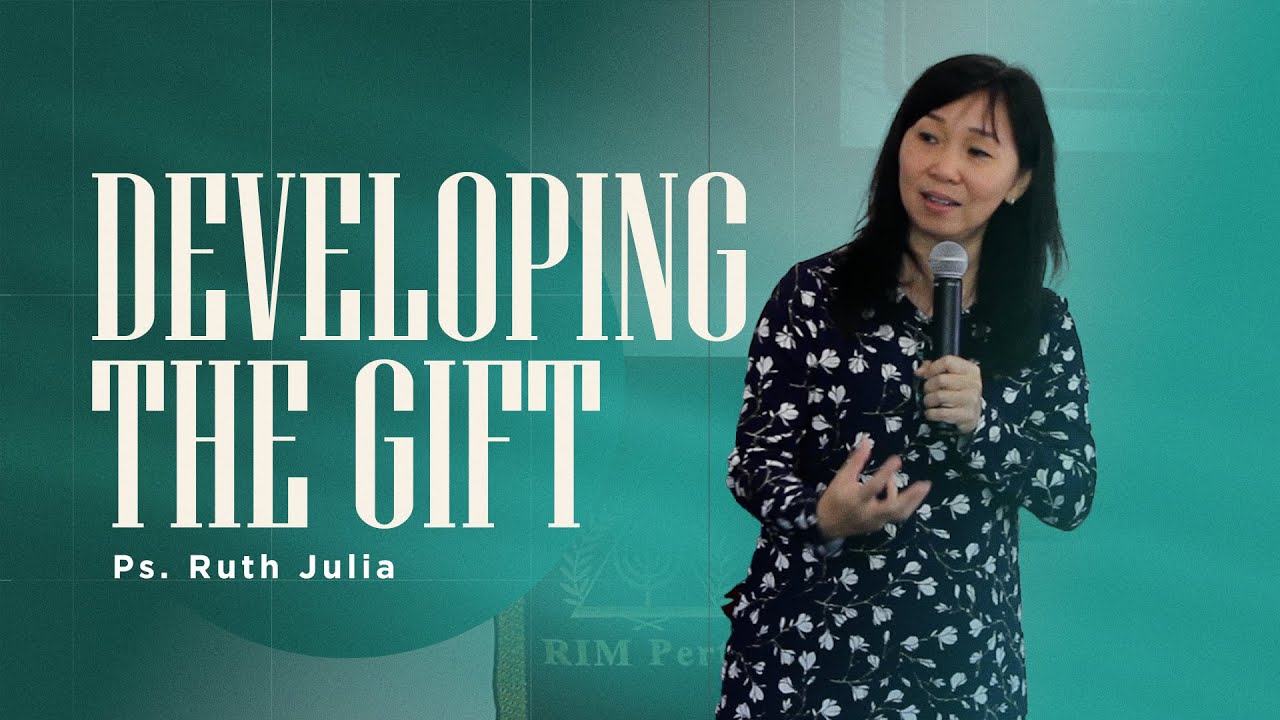 RIM PERTH - SUNDAY SERVICE | Developing The Gift | Ps. Ruth Julia