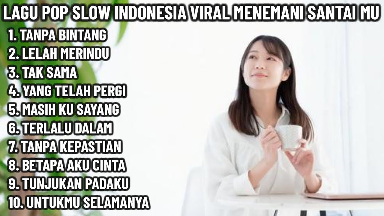 🎶 LAGU POP SLOW INDONESIA VIRAL MENEMANI SANTAI MU ‼️