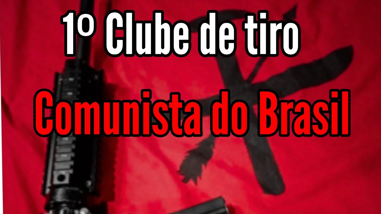 Primeiro Clube de tiro Comunista do Brasil 