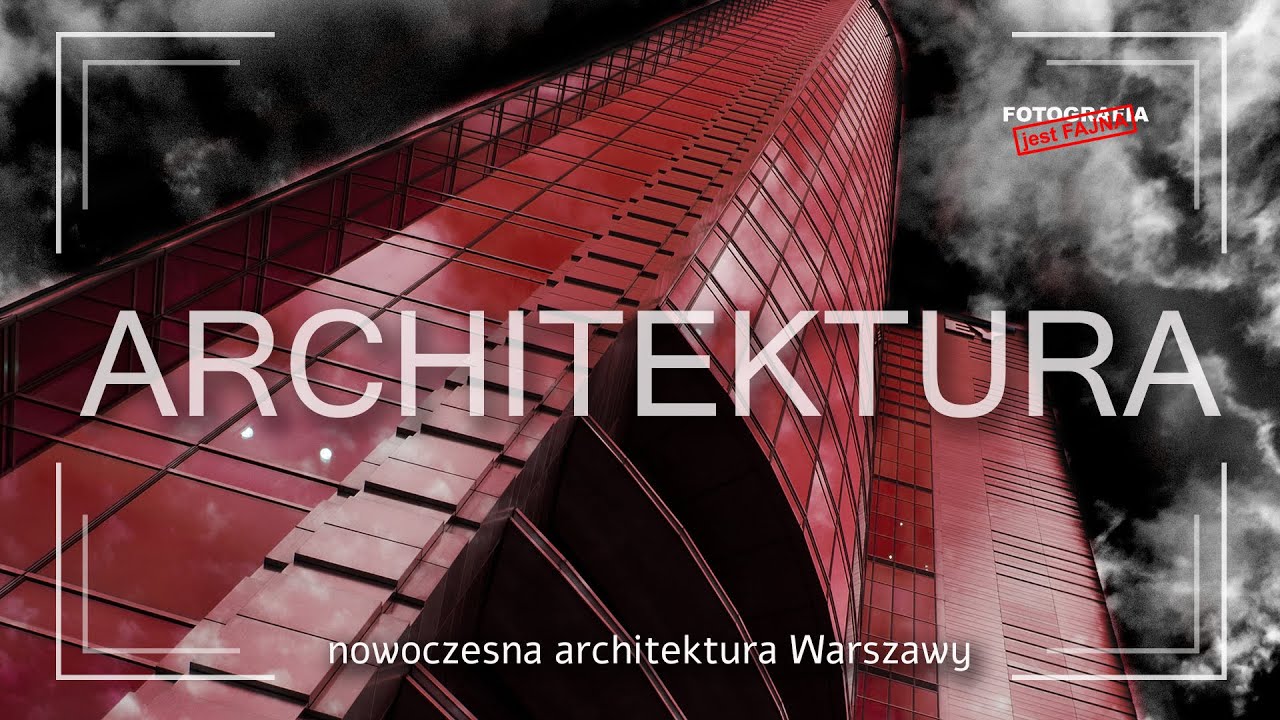🚩 Architektura - jak fotografować nowoczesną architekturę - Fotografia jest Fajna