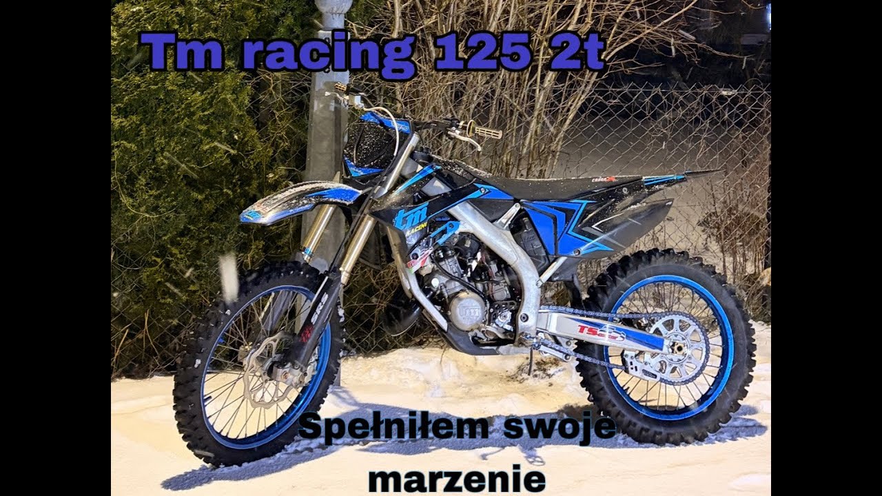 spełniłem swoje marzenie (tm racing 125 2t)