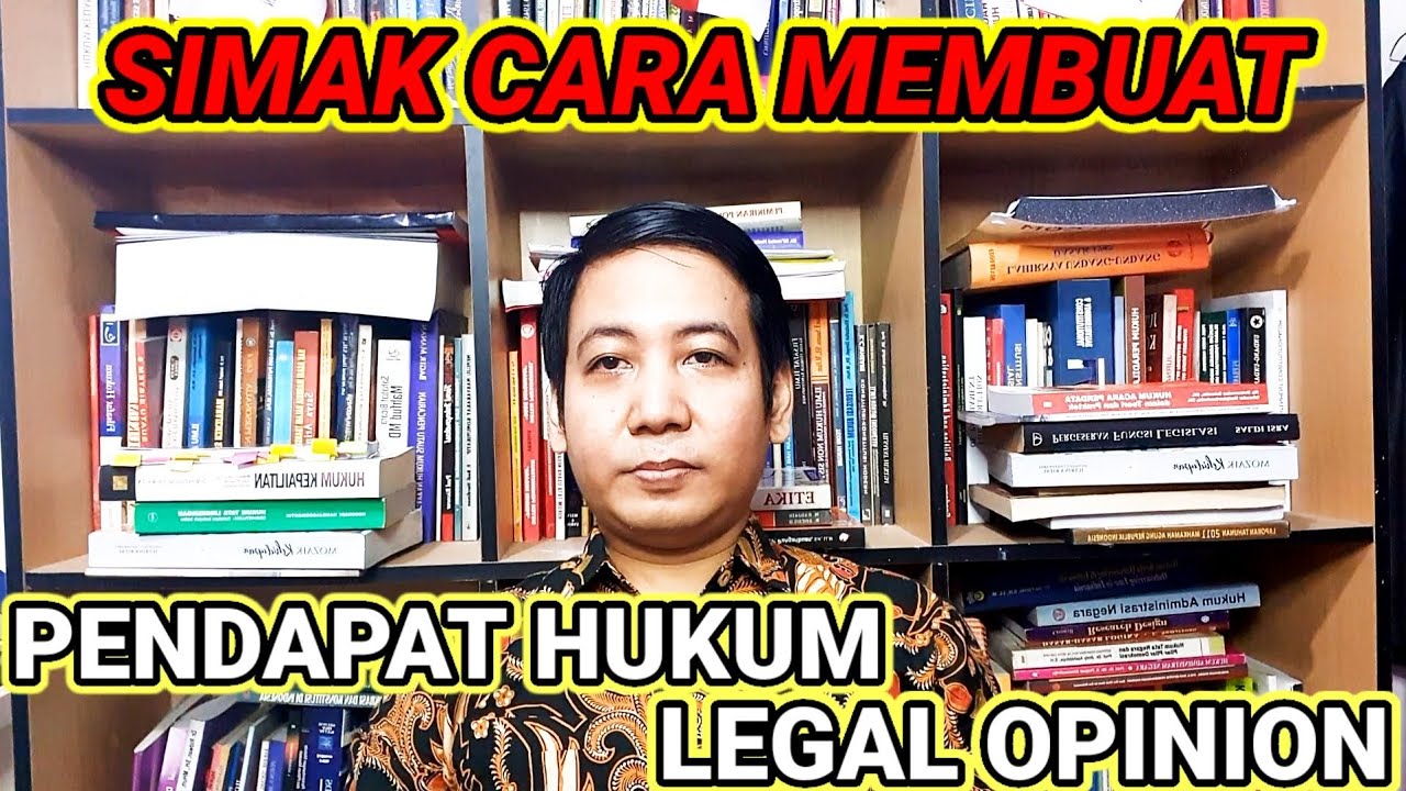 Membuat Pendapat Hukum / Legal Opinion Yang Baik