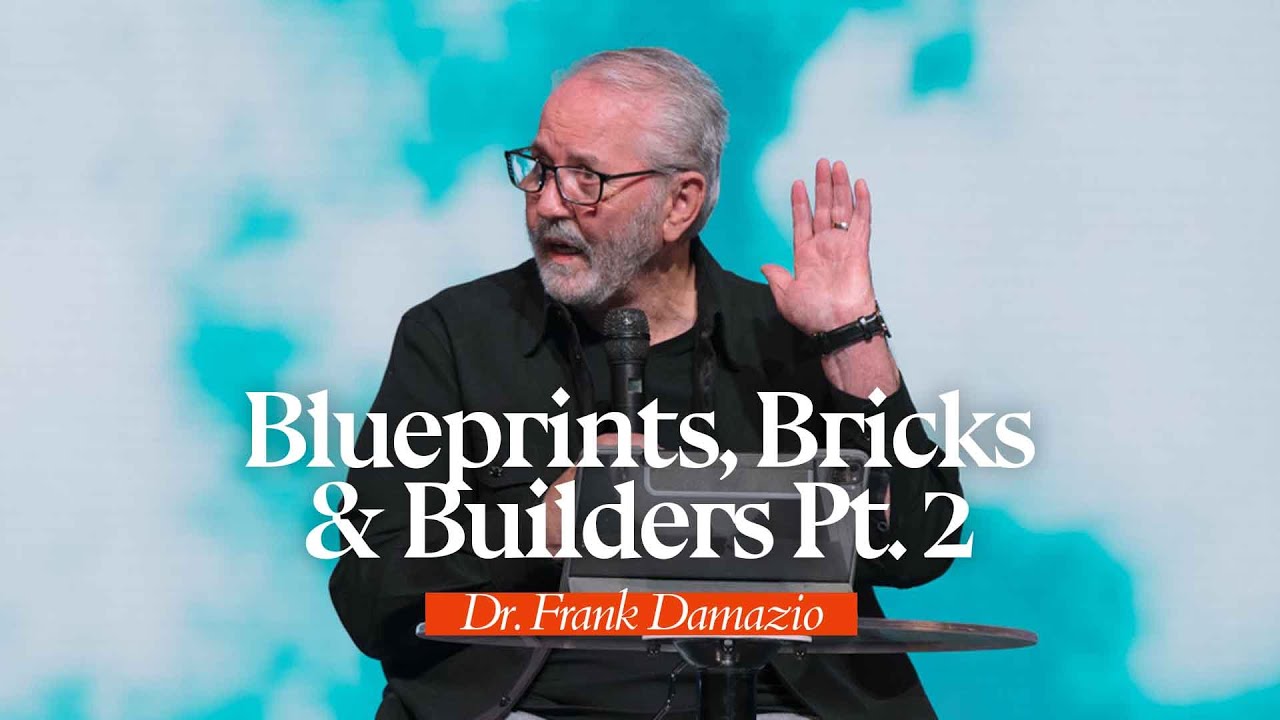 Blueprints, Bricks & Builders Pt. 2 - Dr. Frank Damazio - MFI GLC 2023