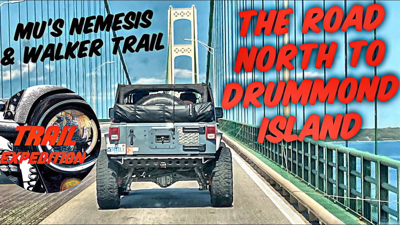 The Road North to Drummond Island - Part 1