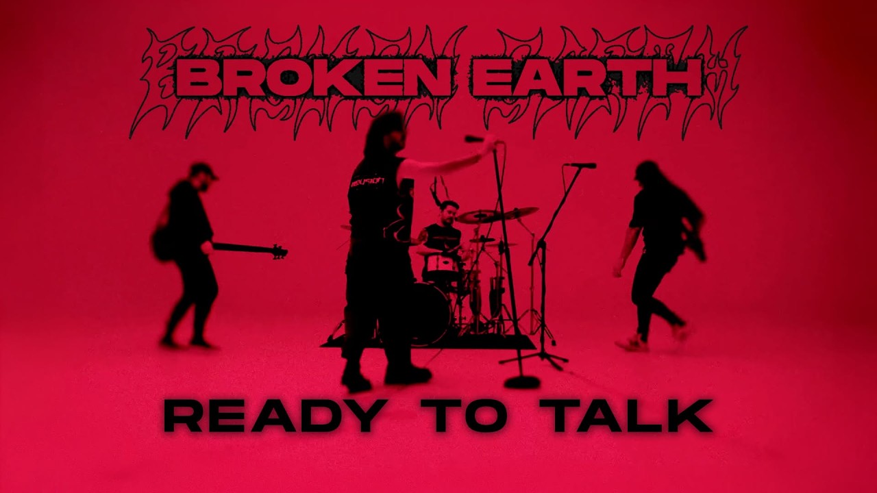 Broken Earth - Ready To Talk (Official Music Video)
