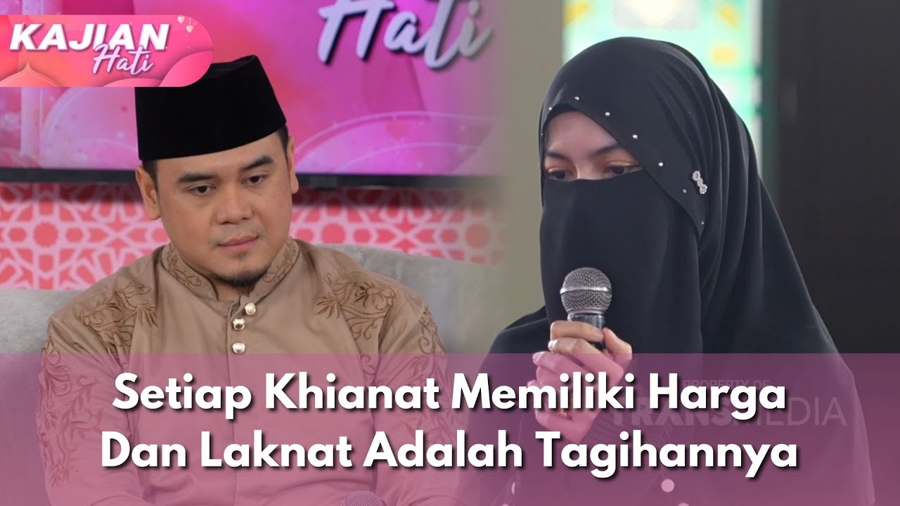 Setiap Khianat Memiliki Harga dan Laknat Adalah Tagihannya - KAJIAN HATI (14/12/25) P1