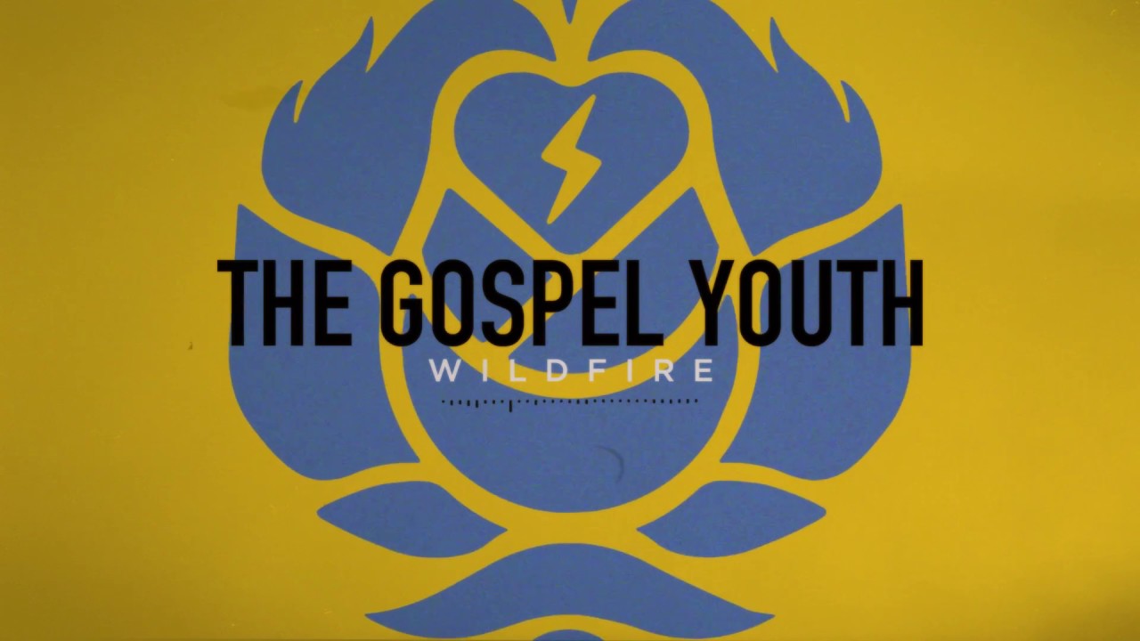 The Gospel Youth - Wildfire