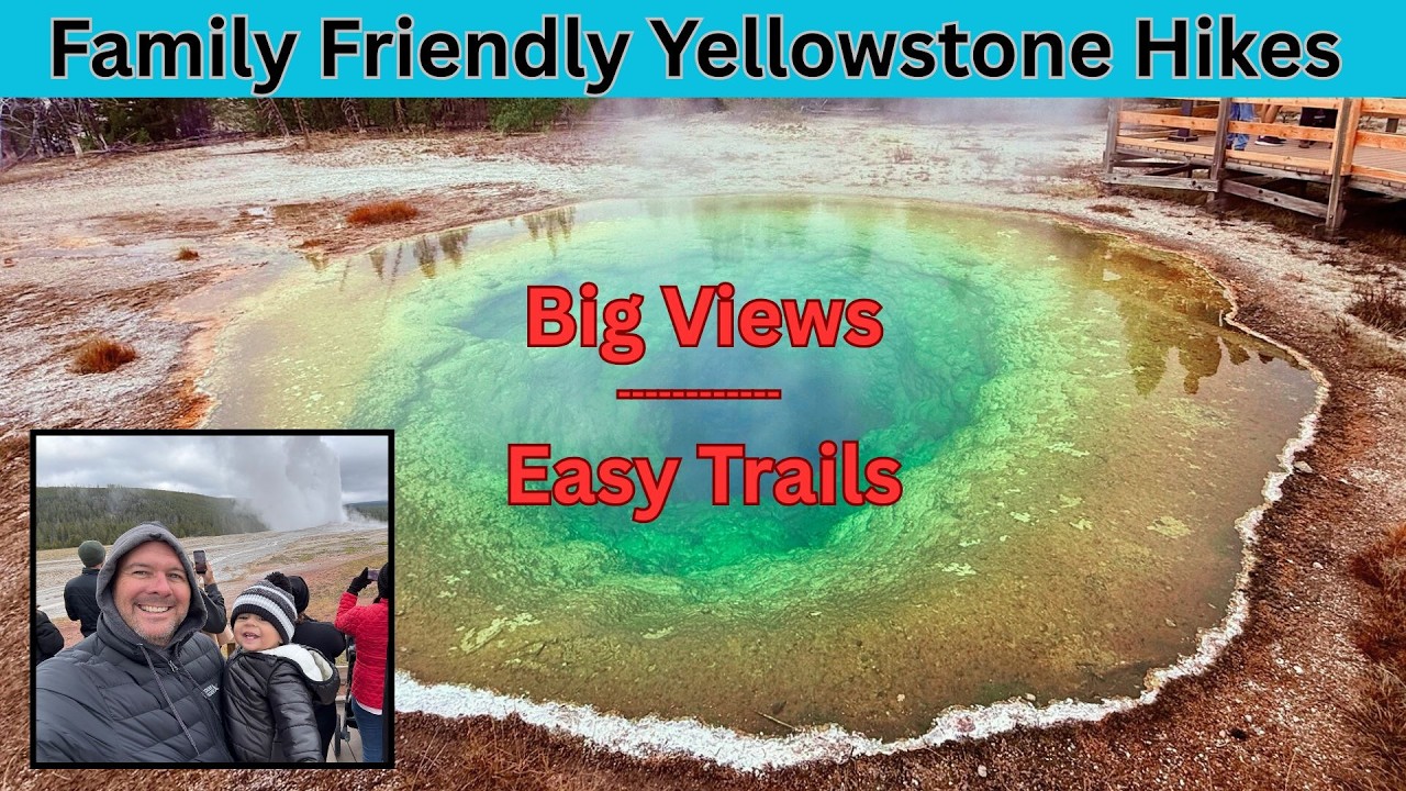 YELLOWSTONE NATIONAL PARK REVIEW Best Family-Friendly Hikes for All Ages, Seniors, parents, children