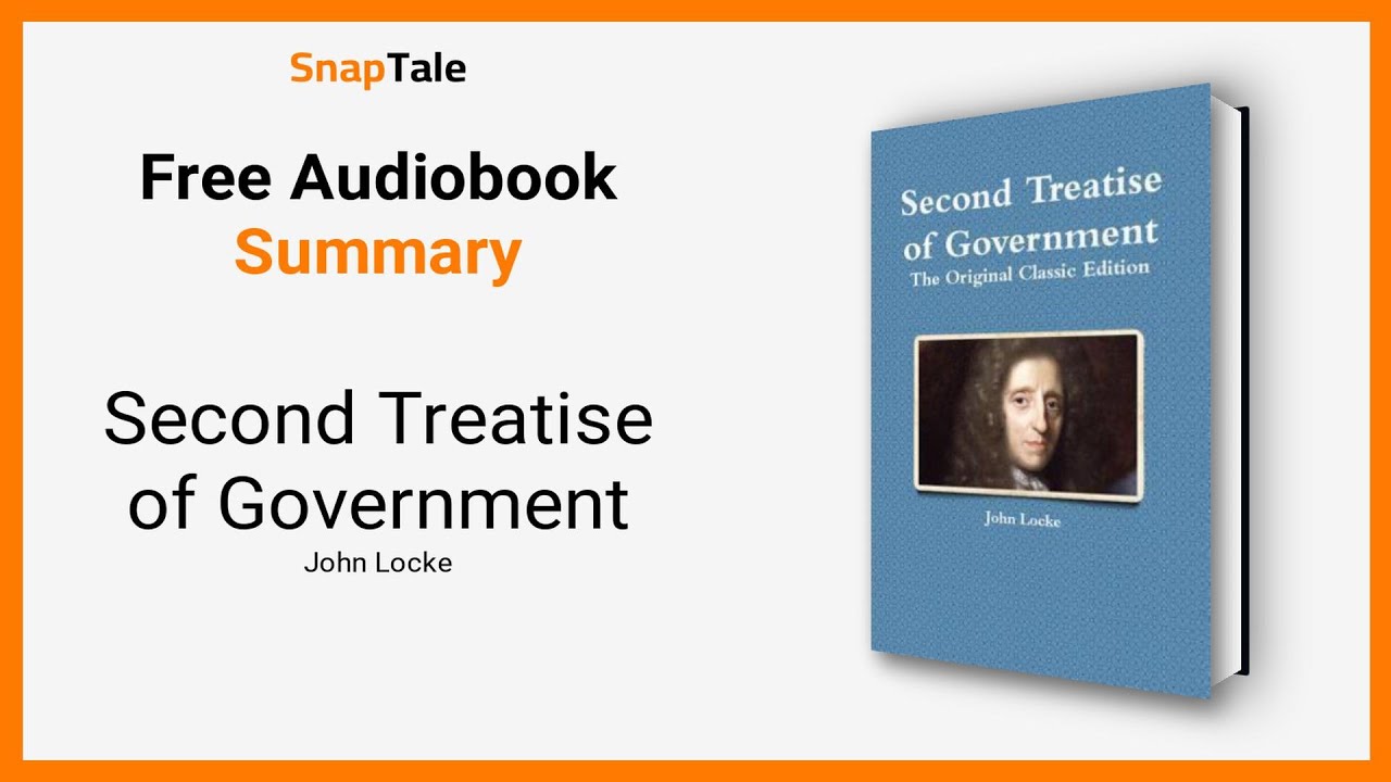 Second Treatise of Government by John Locke: 10 Minute Summary